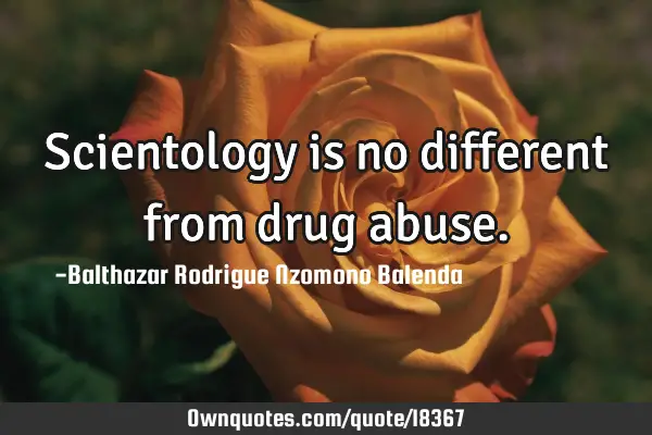 Scientology is no different from drug