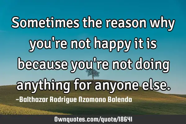 Sometimes the reason why you