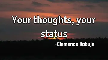 Your thoughts, your status