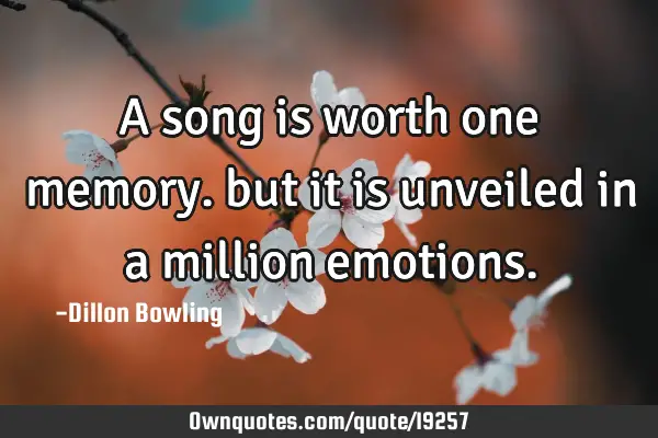 A song is worth one memory. but it is unveiled in a million