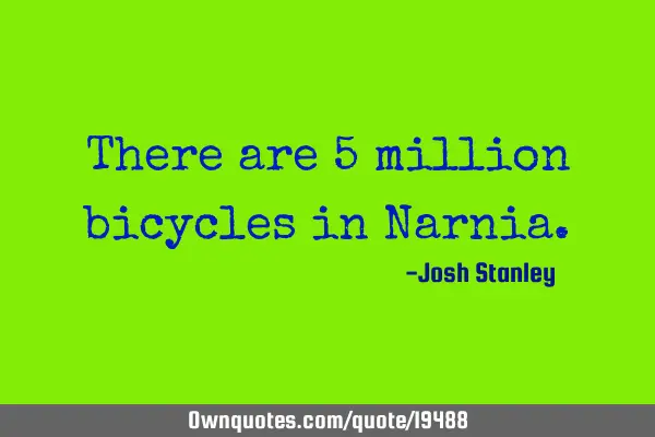 There are 5 million bicycles in N
