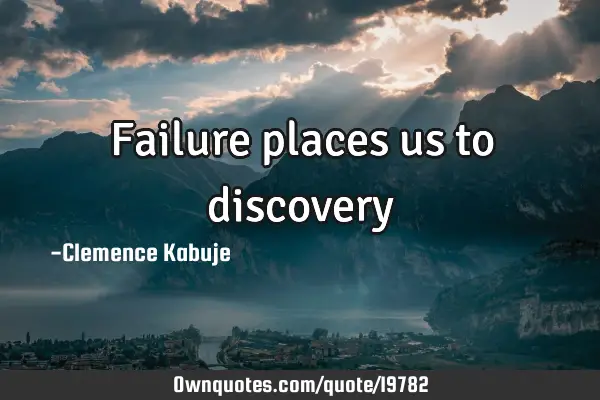 Failure places us to