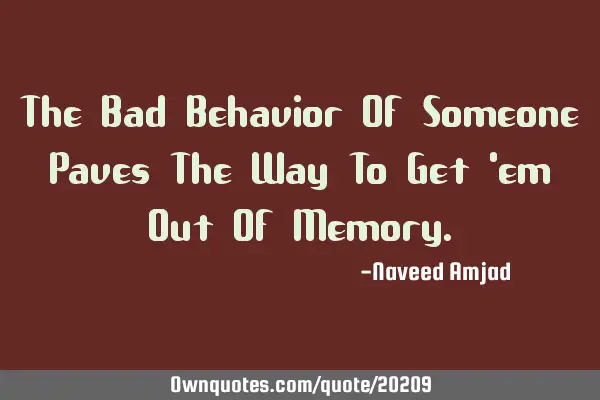 The Bad Behavior Of Someone Paves The Way To Get 