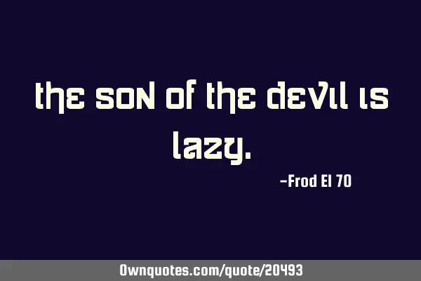 The son of the Devil is