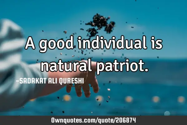 A good individual is natural