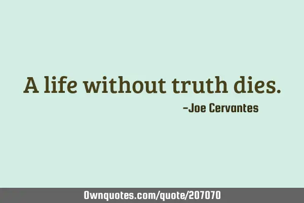 A life without truth