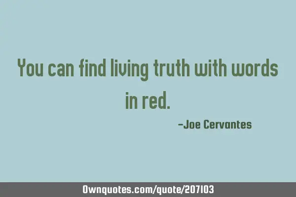 You can find living truth with words in
