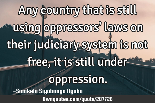 Any country that is still using oppressors