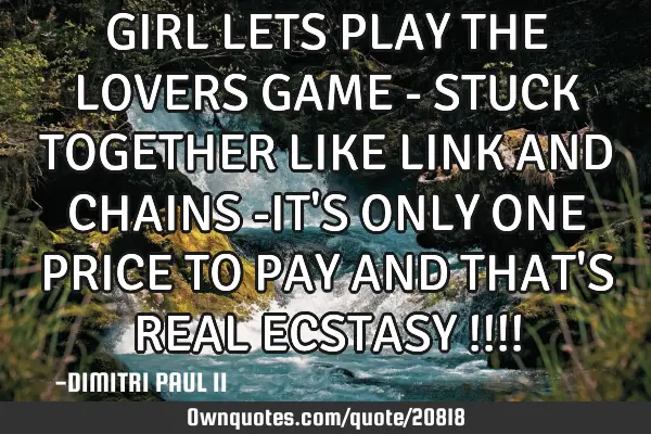 GIRL LETS PLAY THE LOVERS GAME - STUCK TOGETHER LIKE LINK AND CHAINS -IT