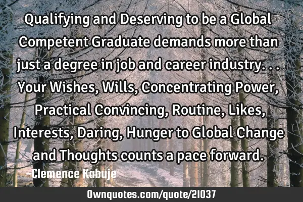 Qualifying and Deserving to be a Global Competent Graduate demands more than just a degree in job