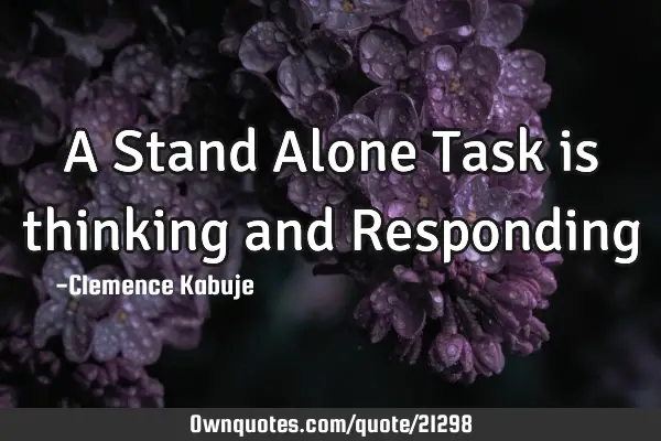 A Stand Alone Task is thinking and R
