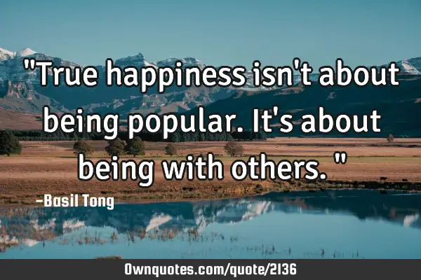"True happiness isn