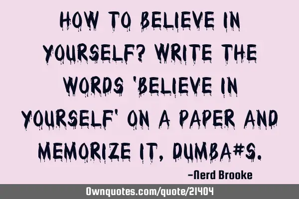 How to believe in yourself? Write the words 