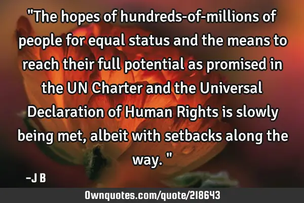 "The hopes of hundreds-of-millions of people for equal status and the means to reach their full
