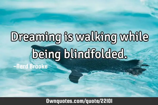 Dreaming is walking while being