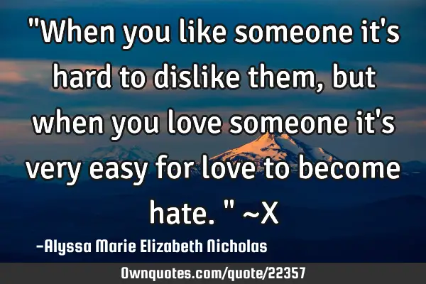 "When you like someone it