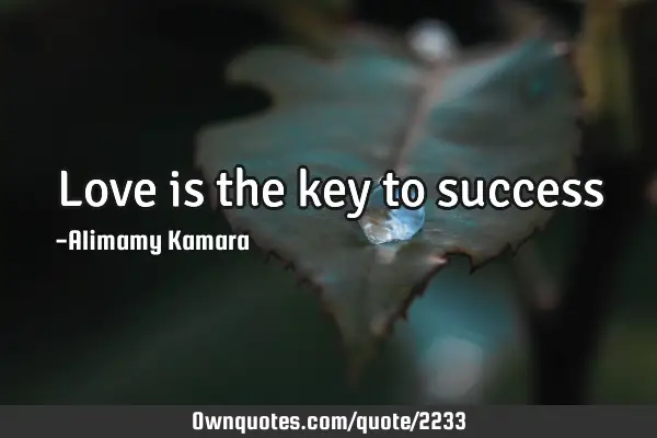 Love is the key to