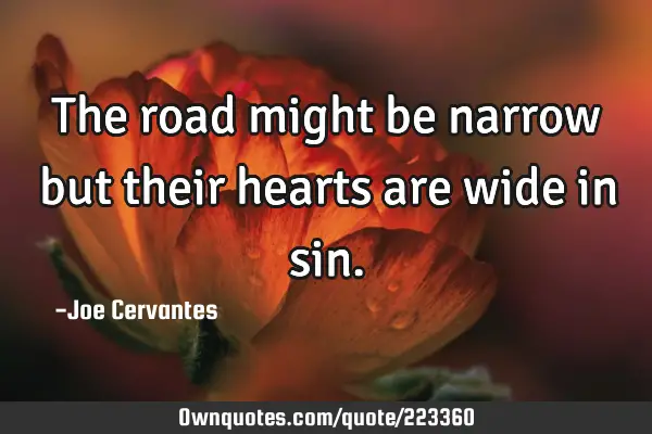 The road might be narrow but their hearts are wide in