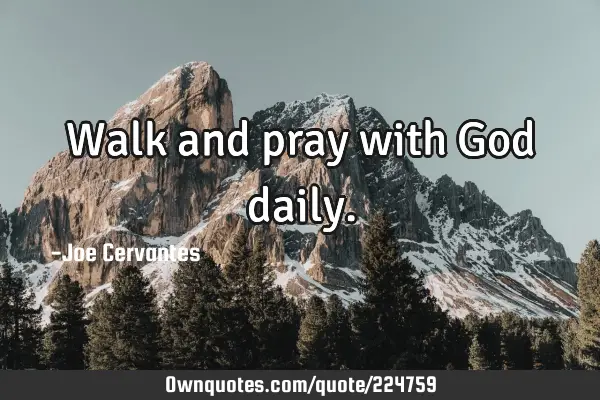 Walk and pray with God