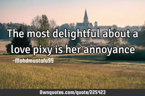 The most delightful about a love pixy is her