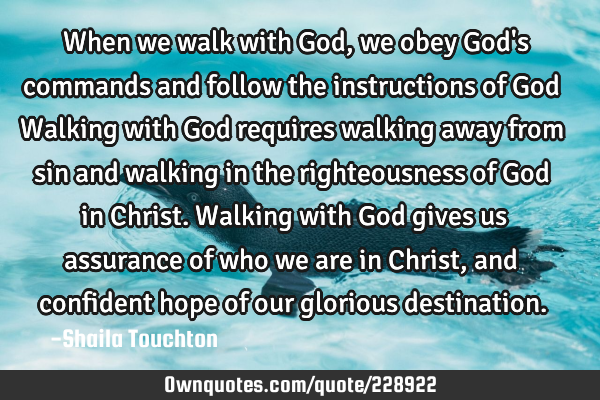 When we walk with God, we obey God