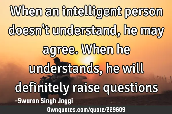When an intelligent person doesn
