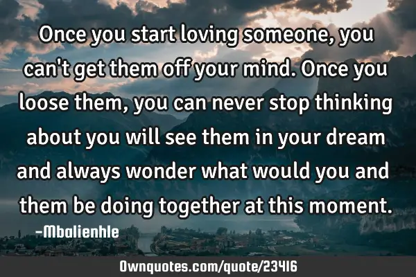 Once you start loving someone,you can