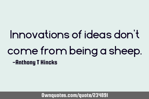 Innovations of ideas don