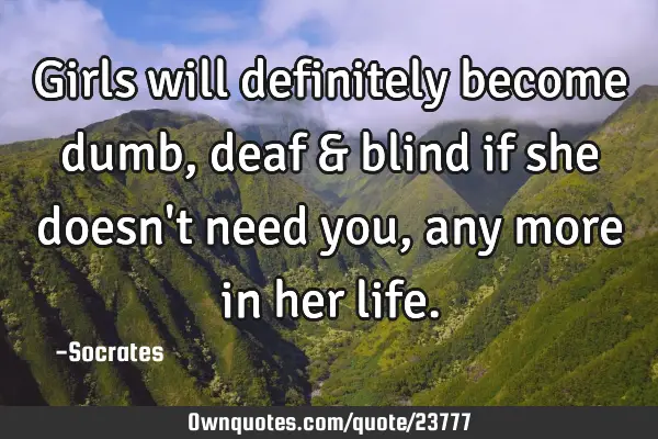 Girls will definitely become dumb, deaf & blind if she doesn