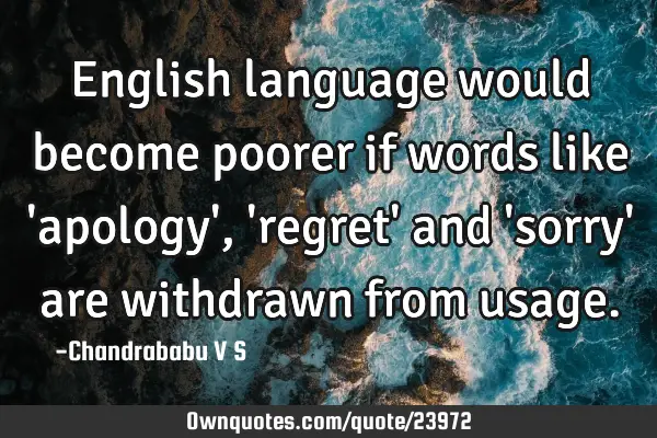 English language would become poorer if words like 