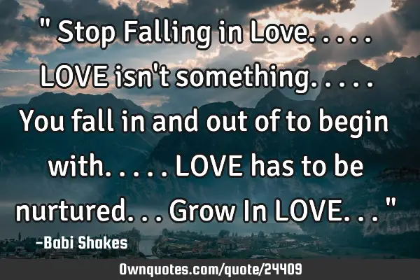" Stop Falling in Love..... LOVE isn