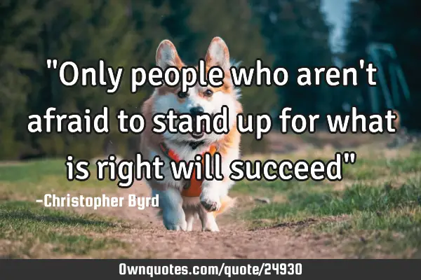 "Only people who aren