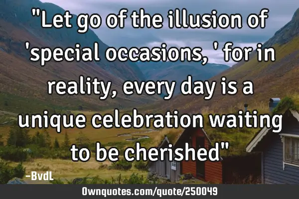 "Let go of the illusion of 