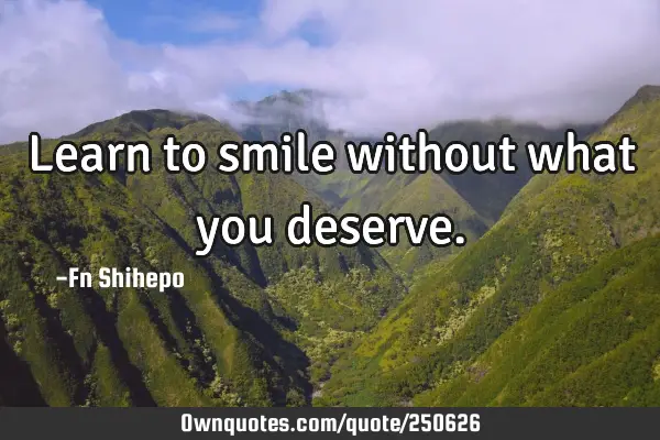 Learn to smile without what you