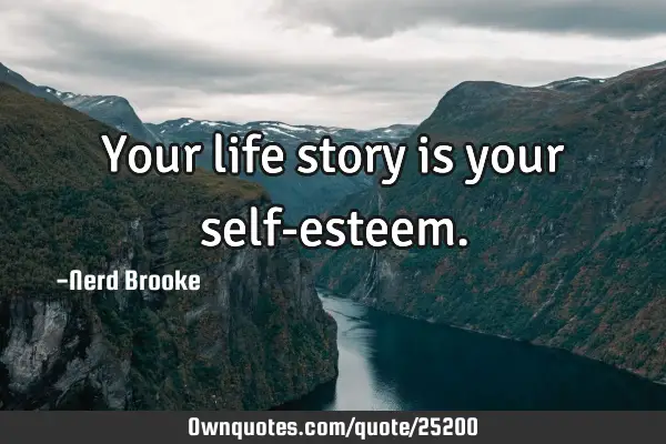 Your life story is your self-