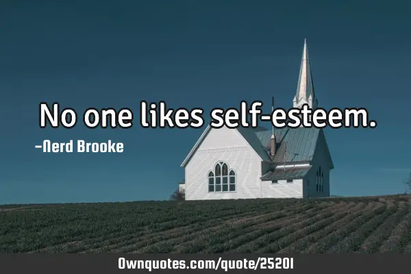 No one likes self-