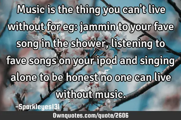 Music is the thing you can