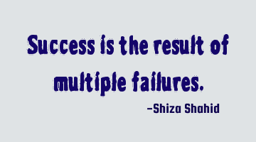 success is the result of multiple