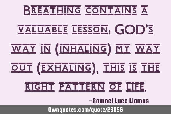 Breathing contains a valuable lesson: GOD
