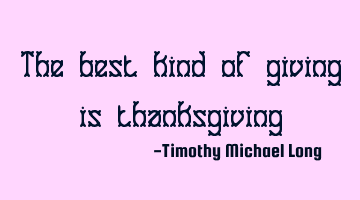 The best kind of giving is thanksgiving
