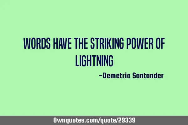 Words have the striking power of