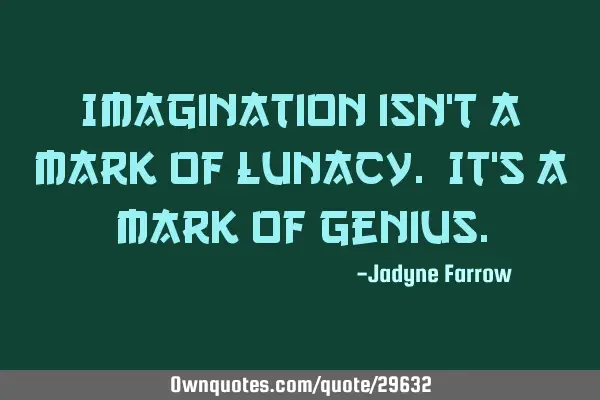 Imagination isn
