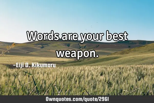 Words are your best