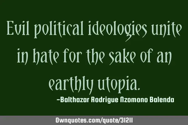 Evil political ideologies unite in hate for the sake of an earthly