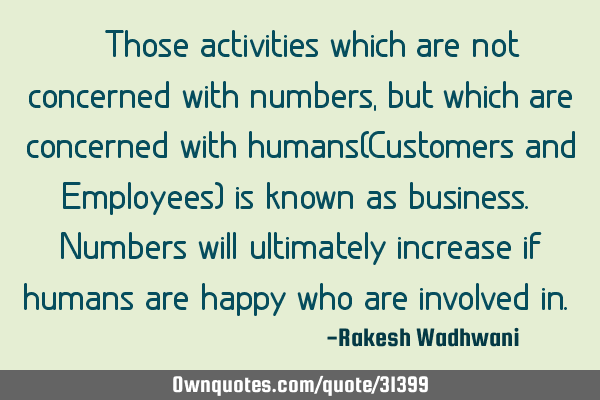 “Those activities which are not concerned with numbers, but which are concerned with humans(C