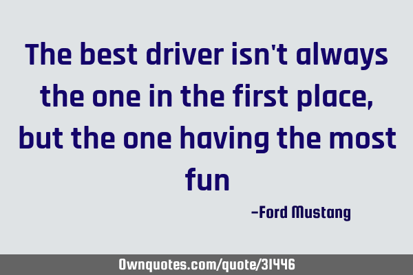 The best driver isn