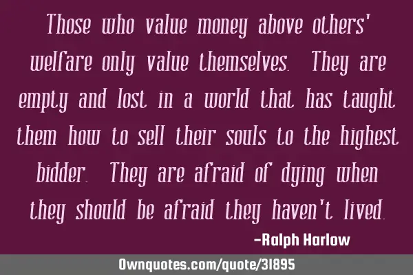 Those who value money above others