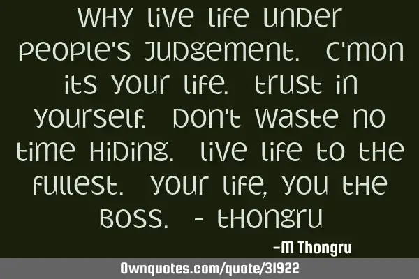 Why Live Life Under People
