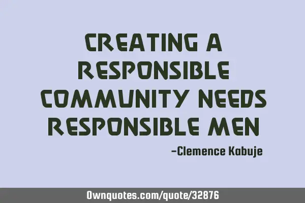 Creating a Responsible Community needs Responsible M