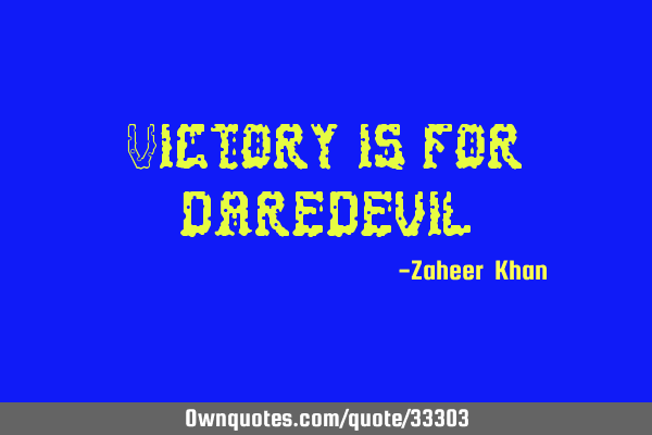 Victory is for